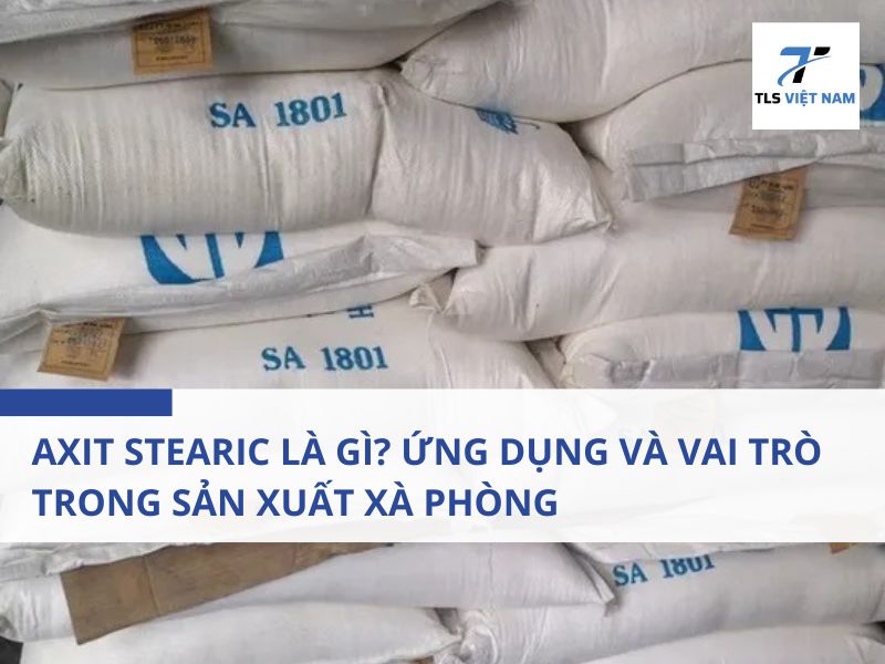 Axit Stearic là gì?