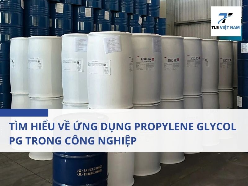 Tìm Hiểu Về Ứng Dụng Propylene Glycol - PG Trong Công Nghiệp 2 Propylene Glycol là gì?