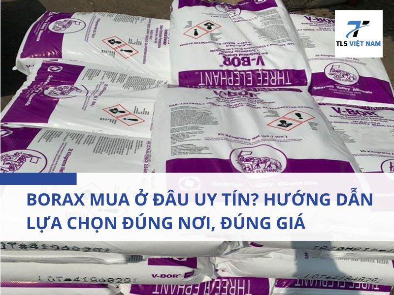 Tại Sao Cần Tìm Nơi Mua Borax Uy Tín?