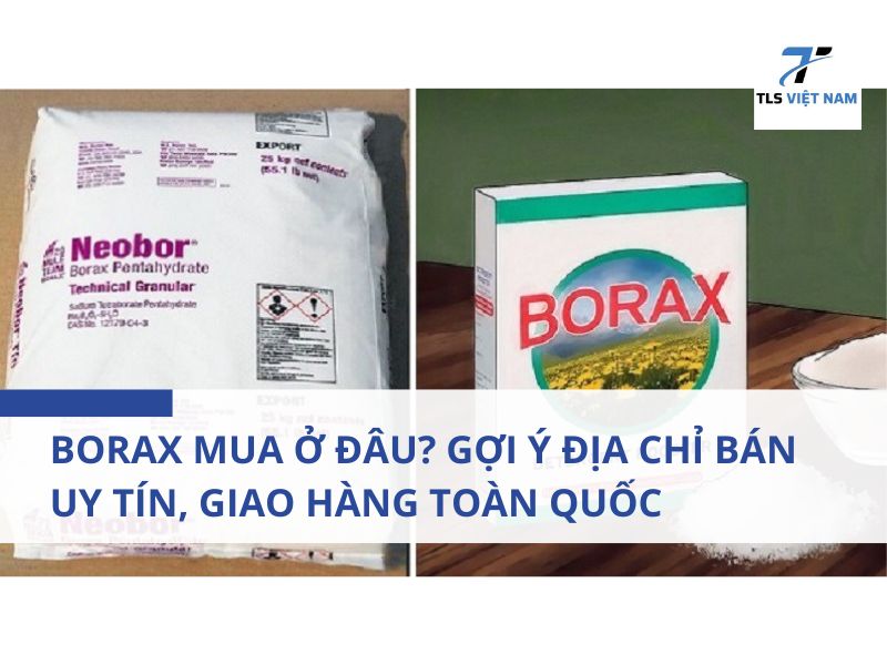 Tổng Quan Ngắn Gọn Về Borax