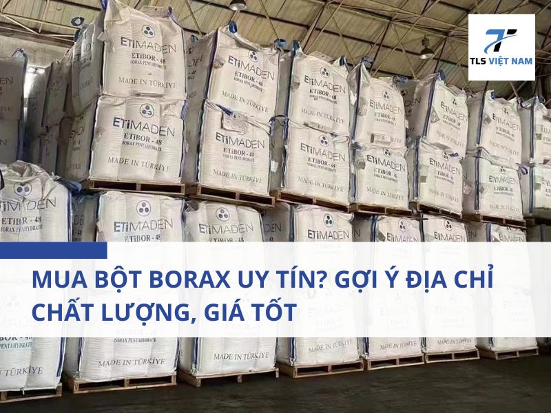 Vì Sao Nhiều Người Cần Mua Bột Borax?