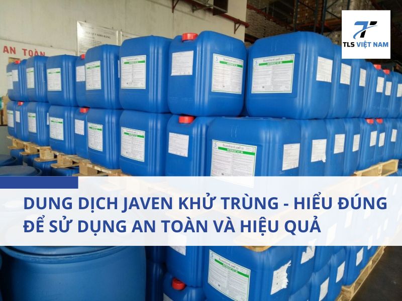 Dung Dịch Javen Khử Trùng - Hiểu Đúng Để Sử Dụng An Toàn Và Hiệu Quả 2 Dung dịch Javen khử trùng là gì?