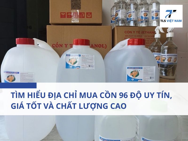 Cồn 96 Độ Là Gì Và Được Ứng Dụng Như Thế Nào?