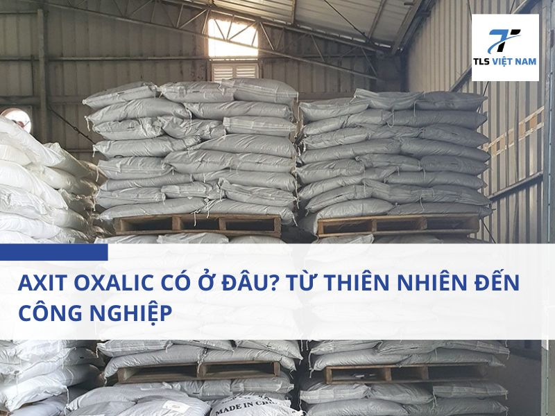 Axit Oxalic Có Ở Đâu? Từ Thiên Nhiên Đến Công Nghiệp 2 Axit Oxalic Là Gì?