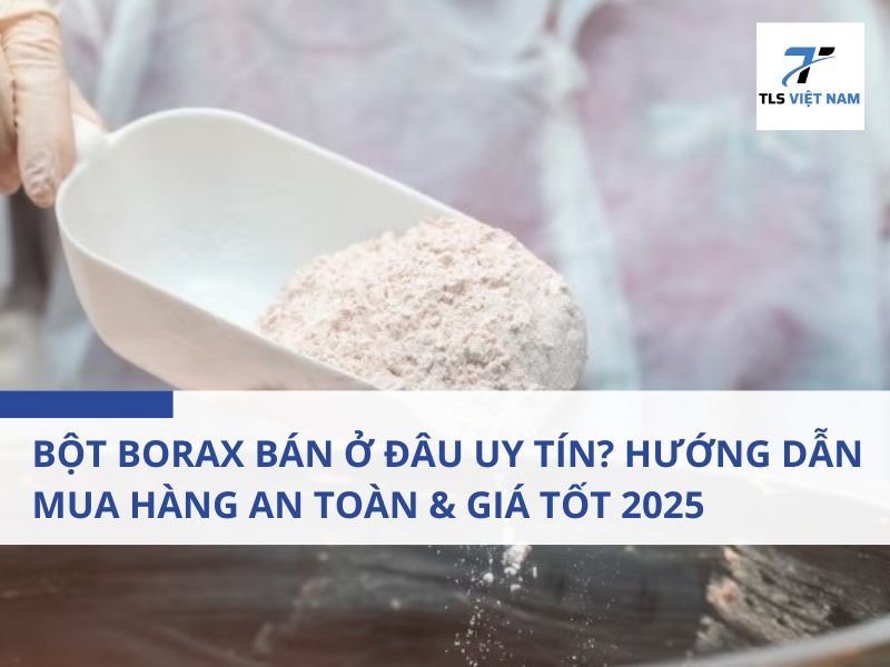 Bột Borax Bán Ở Đâu Uy Tín? Hướng Dẫn Mua Hàng An Toàn & Giá Tốt 2025 2 Borax Là Gì? Vì Sao Nhiều Người Tìm Mua?