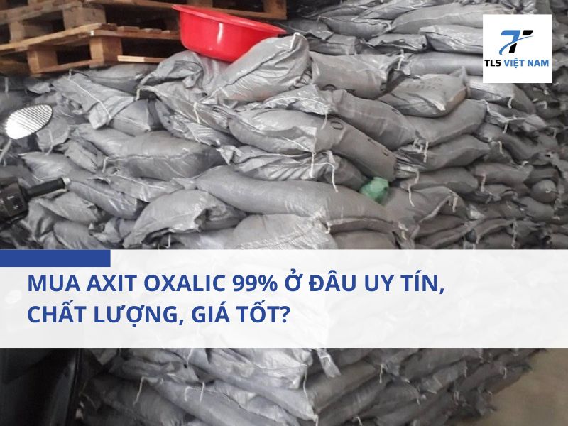 Mua Axit Oxalic 99% Ở Đâu Uy Tín, Chất Lượng, Giá Tốt? 2 Axit Oxalic 99% Là Gì Và Được Dùng Làm Gì?