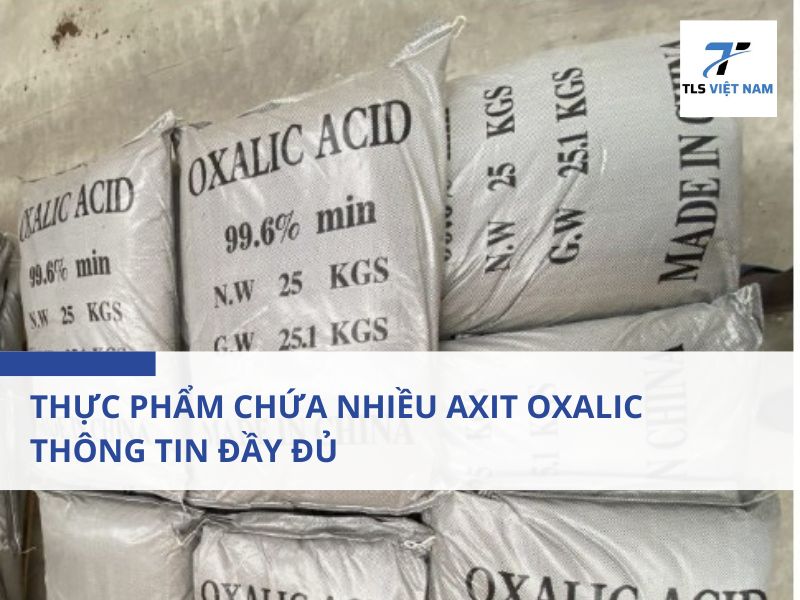 Thực phẩm chứa nhiều axit oxalic – Thông tin đầy đủ & ảnh hưởng tới sức khỏe 2 Thực phẩm chứa nhiều axit oxalic
