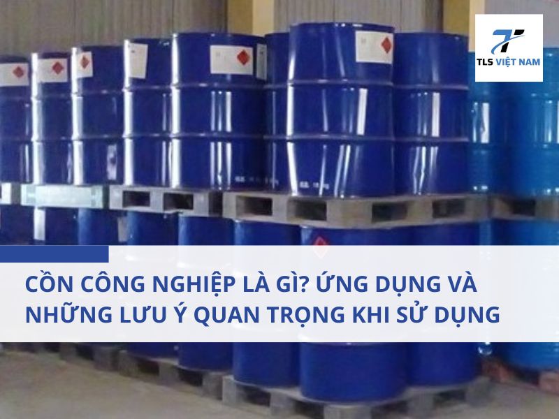 Giới thiệu về cồn công nghiệp