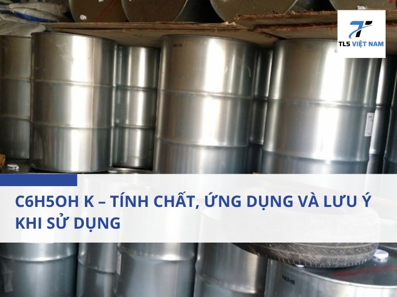 C6H5OH K – Tính Chất, Ứng Dụng và Lưu Ý Khi Sử Dụng 2 Giới thiệu về C6H5OH K