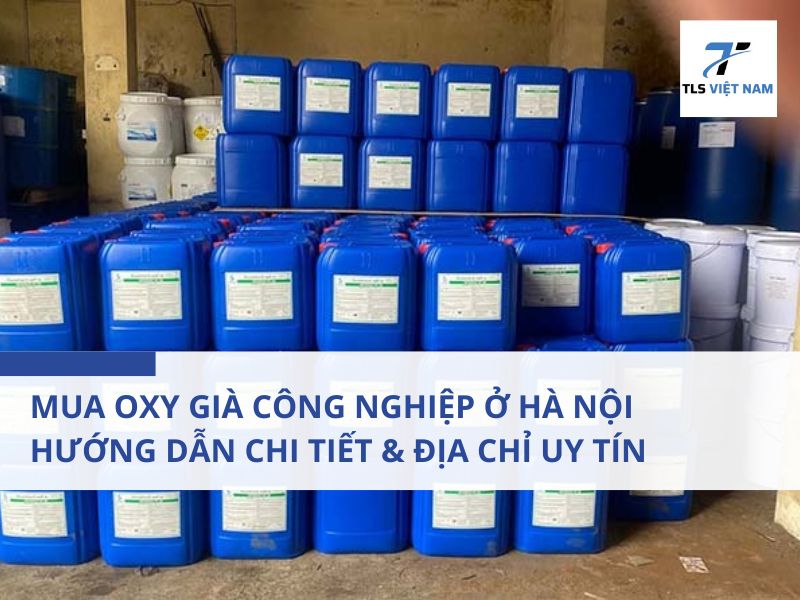 Mua Oxy Già Công Nghiệp Ở Hà Nội – Hướng Dẫn Chi Tiết & Địa Chỉ Uy Tín 2 Oxy già công nghiệp là gì?