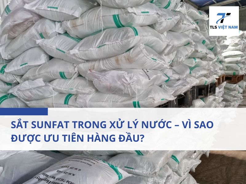 Sắt Sunfat Trong Xử Lý Nước – Vì Sao Được Ưu Tiên Hàng Đầu? 2 Sắt sunfat là gì và có vai trò gì trong xử lý nước?