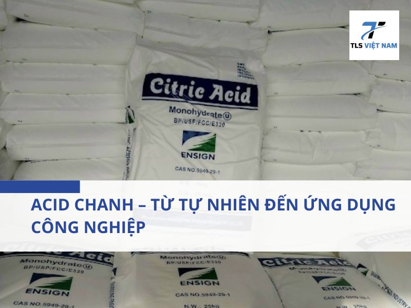 Acid Chanh – Từ Tự Nhiên Đến Ứng Dụng Công Nghiệp 2 Acid chanh là gì?