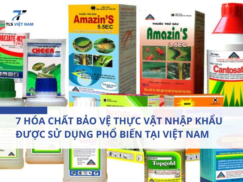 7 Hóa Chất Bảo Vệ Thực Vật Nhập Khẩu Được Sử Dụng Phổ Biến Tại Việt Nam