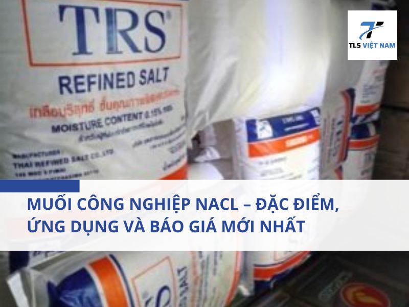 Muối công nghiệp NaCl là gì?