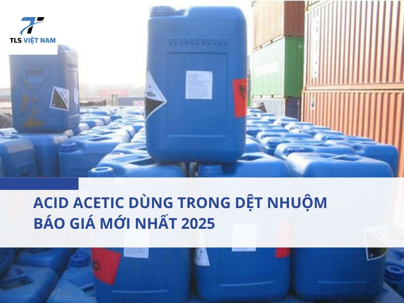 Acid Acetic Dùng Trong Dệt Nhuộm – Báo Giá Mới Nhất 2025 2 Acid Acetic Dùng Trong Dệt Nhuộm – Báo Giá Mới Nhất 2025