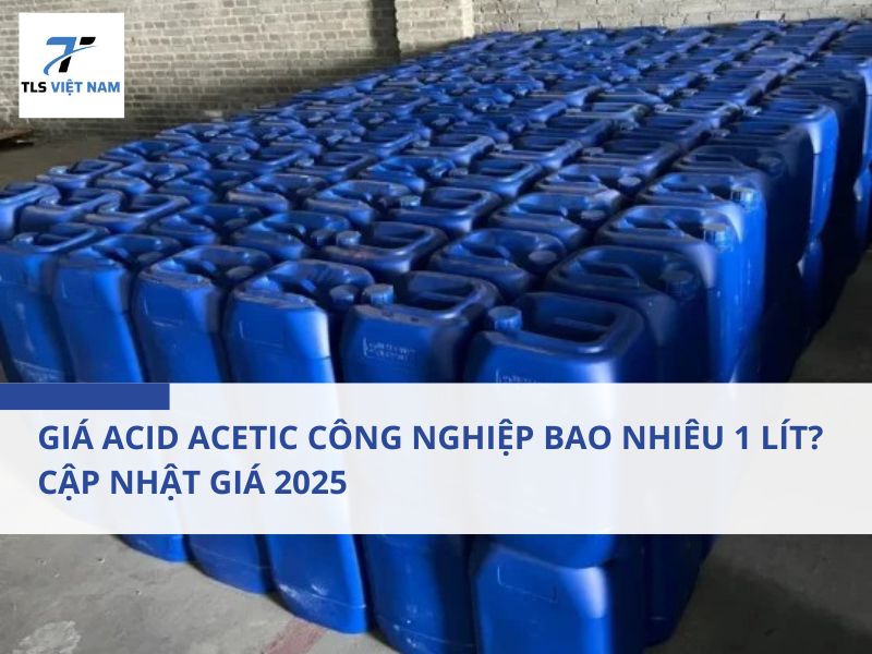 Giá acid acetic công nghiệp bao nhiêu 1 lít? Cập nhật Giá 2025 2 Giá acid acetic công nghiệp bao nhiêu 1 lít? Cập nhật Giá 2025