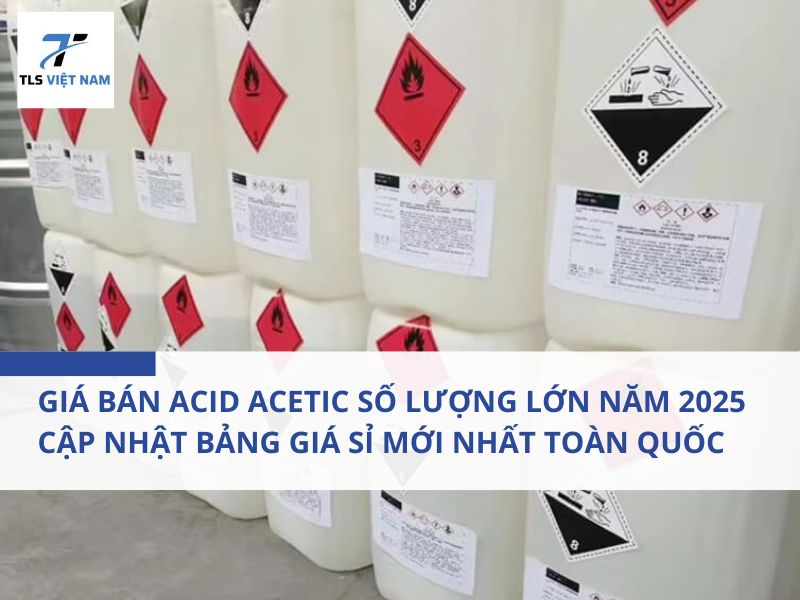 Giá bán Acid Acetic số lượng lớn năm 2025 – Cập nhật bảng giá sỉ mới nhất toàn quốc 2 Giá bán Acid Acetic số lượng lớn năm 2025 – Cập nhật bảng giá sỉ mới nhất toàn quốc