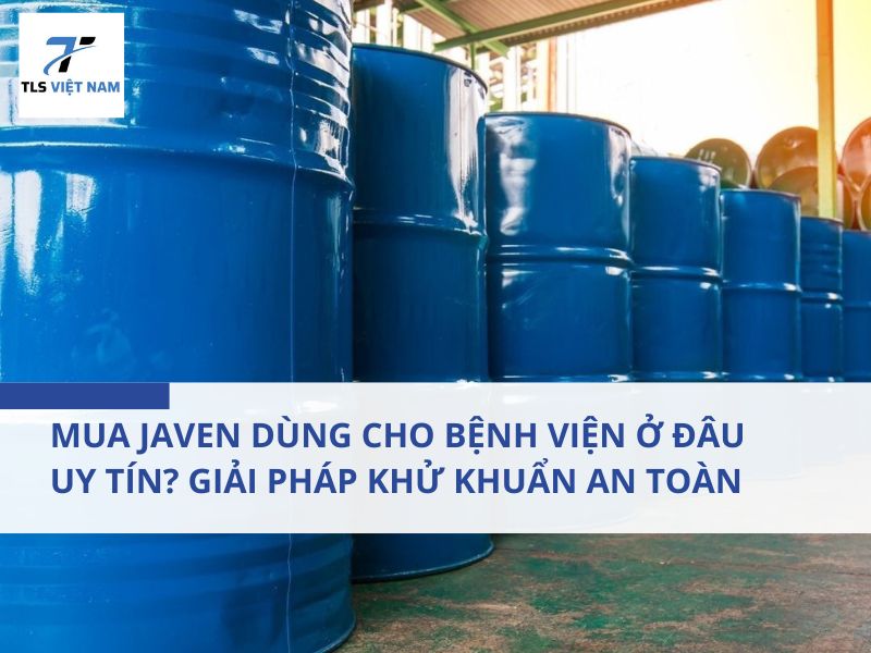 Tại sao bệnh viện cần sử dụng Javen để khử khuẩn?