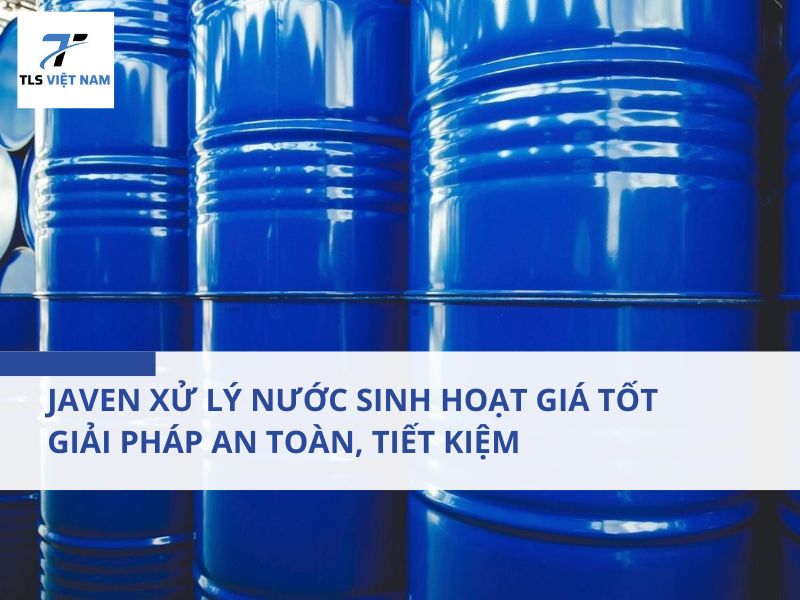 Javen xử lý nước sinh hoạt giá tốt – Giải pháp an toàn, tiết kiệm