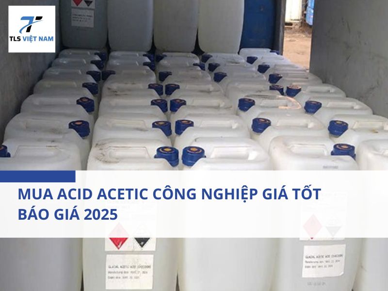Mua Acid Acetic Công Nghiệp Giá Tốt – Báo Giá 2025