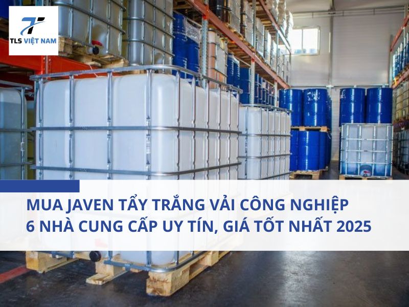Mua Javen tẩy trắng vải công nghiệp – 6 nhà cung cấp uy tín, giá tốt nhất 2025 2 Mua Javen tẩy trắng vải công nghiệp – 6 nhà cung cấp uy tín, giá tốt nhất 2025