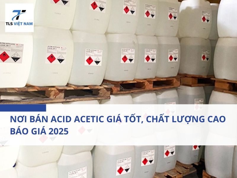 Nơi Bán Acid Acetic Giá Tốt, Chất Lượng Cao – Báo Giá 2025 2 Nơi Bán Acid Acetic Giá Tốt, Chất Lượng Cao – Báo Giá 2025