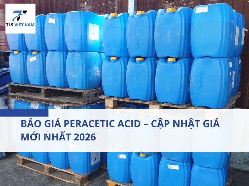 Tổng quan thị trường Peracetic Acid trong năm 2026