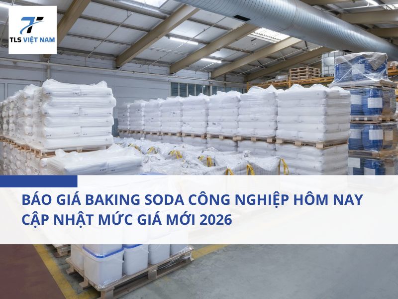 Báo Giá Baking Soda Công Nghiệp Hôm Nay – Cập Nhật Mức Giá Mới 2026