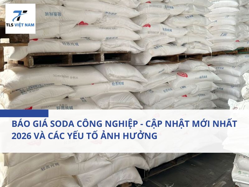 Báo Giá Soda Công Nghiệp - Cập Nhật Mới Nhất 2026 và Các Yếu Tố Ảnh Hưởng 2 Báo Giá Soda Công Nghiệp - Cập Nhật Mới Nhất 2026 và Các Yếu Tố Ảnh Hưởng