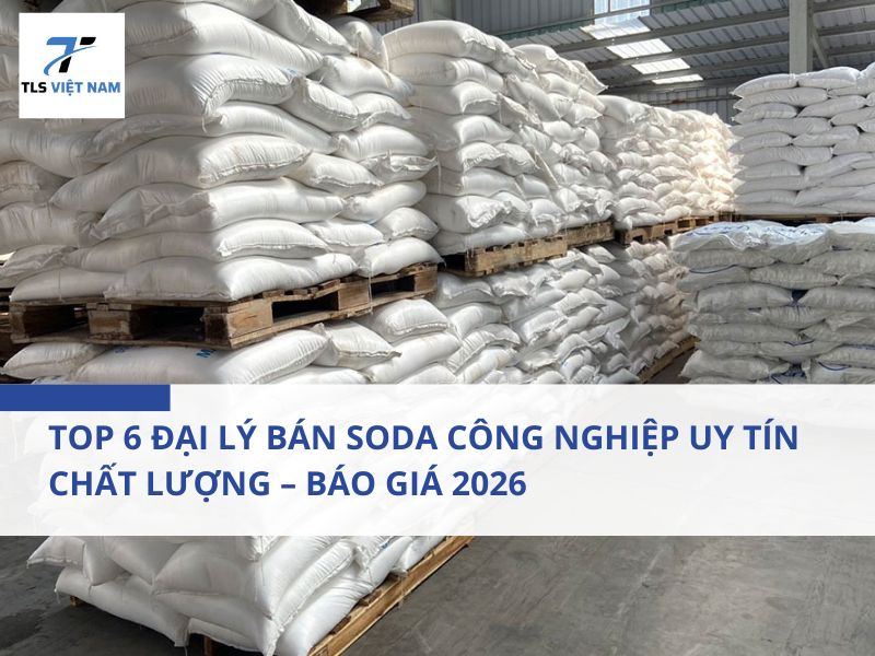 Top 6 Đại Lý Bán Soda Công Nghiệp Uy Tín Chất Lượng – Báo Giá 2026 2 Top 6 Đại Lý Bán Soda Công Nghiệp Uy Tín Chất Lượng – Báo Giá 2026