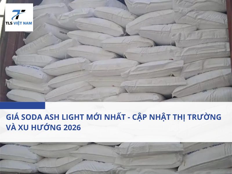 Giá soda ash light mới nhất - Cập nhật thị trường và xu hướng 2026 2 Giá soda ash light mới nhất - Cập nhật thị trường và xu hướng 2026