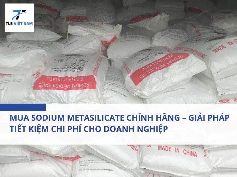 Mua Sodium Metasilicate Chính Hãng – Giải Pháp Tiết Kiệm Chi Phí Cho Doanh Nghiệp 2 Mua Sodium Metasilicate Chính Hãng – Giải Pháp Tiết Kiệm Chi Phí Cho Doanh Nghiệp