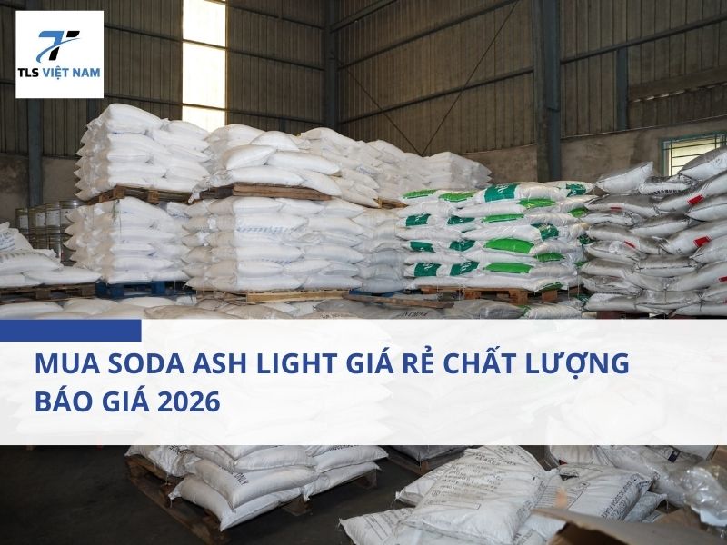 Mua Soda Ash Light Giá Rẻ Chất Lượng - Báo Giá 2026