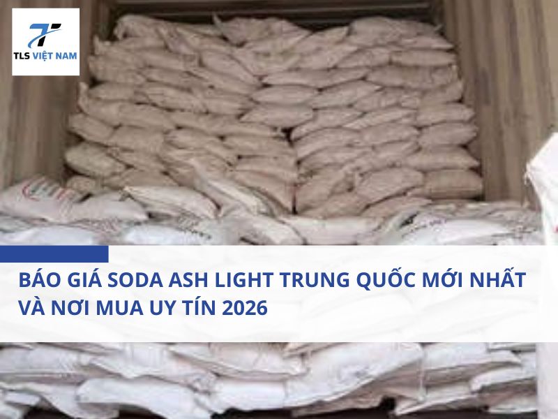 Báo giá Soda ash light Trung Quốc mới nhất và nơi mua uy tín 2026 2 Báo giá Soda ash light Trung Quốc mới nhất và nơi mua uy tín 2026