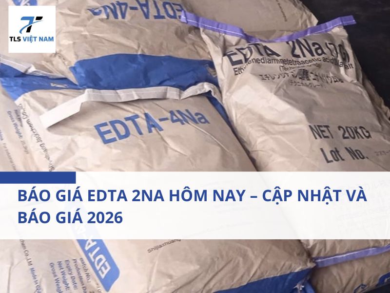 Báo Giá EDTA 2Na Hôm Nay – Cập Nhật và Báo Giá 2026 2 Báo Giá EDTA 2Na Hôm Nay – Cập Nhật và Báo Giá 2026