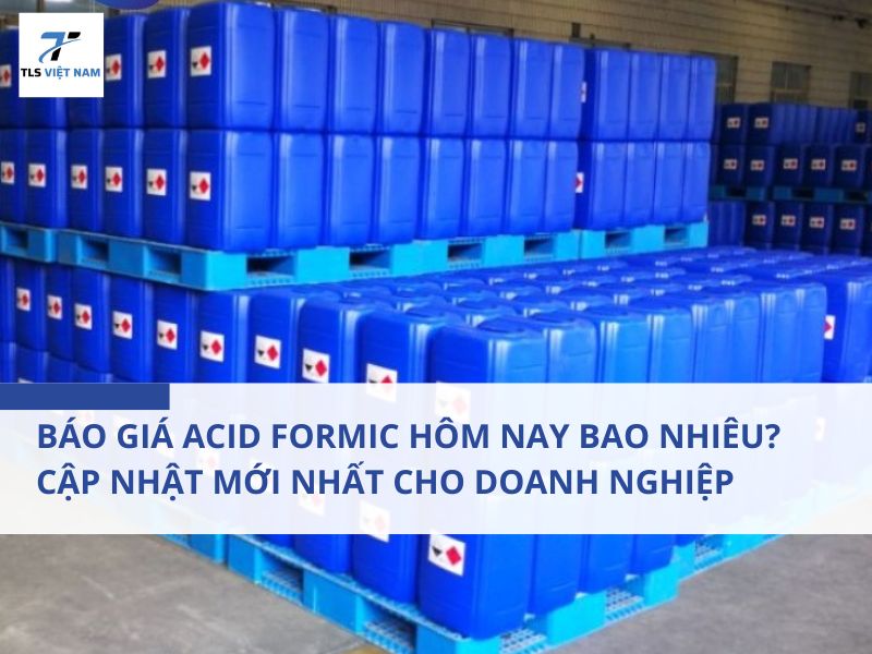 Báo Giá Acid Formic Hôm Nay Bao Nhiêu? Cập Nhật Mới Nhất Cho Doanh Nghiệp