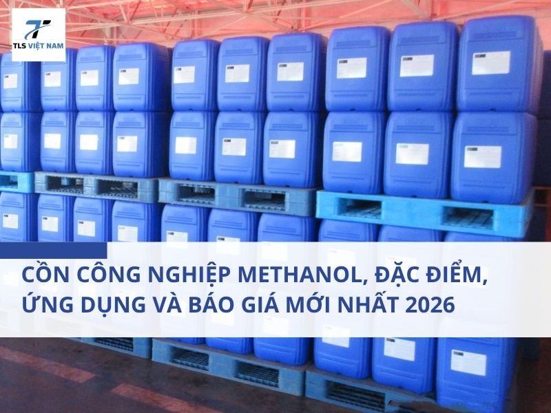 Cồn Công Nghiệp Methanol, Đặc Điểm, Ứng Dụng Và Báo Giá Mới Nhất 2026 2 Cồn Công Nghiệp Methanol, Đặc Điểm, Ứng Dụng Và Báo Giá Mới Nhất 2026