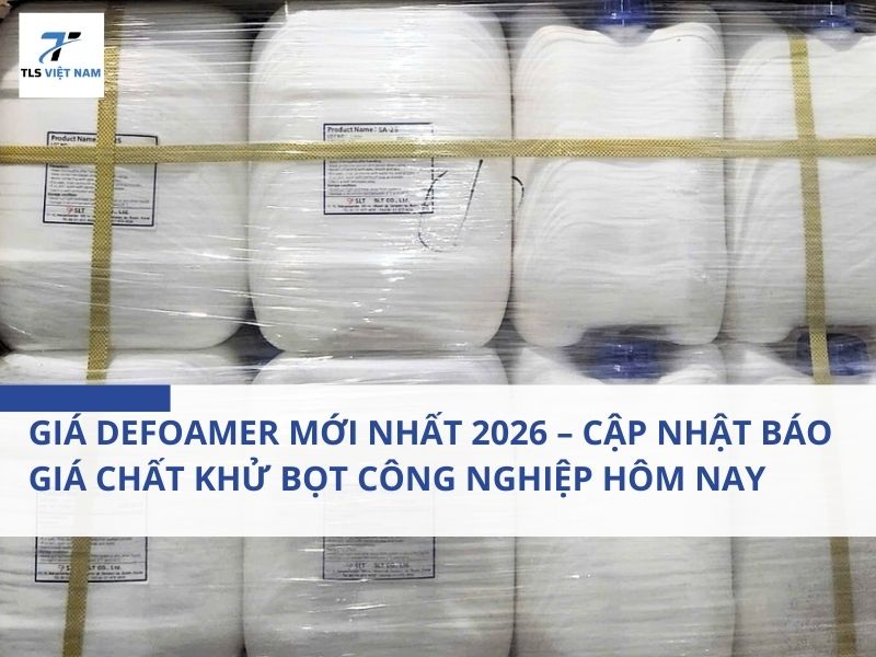Giá Defoamer Mới Nhất 2026 – Cập Nhật Báo Giá Chất Khử Bọt Công Nghiệp Hôm Nay 2 Giá Defoamer Mới Nhất 2026 – Cập Nhật Báo Giá Chất Khử Bọt Công Nghiệp Hôm Nay