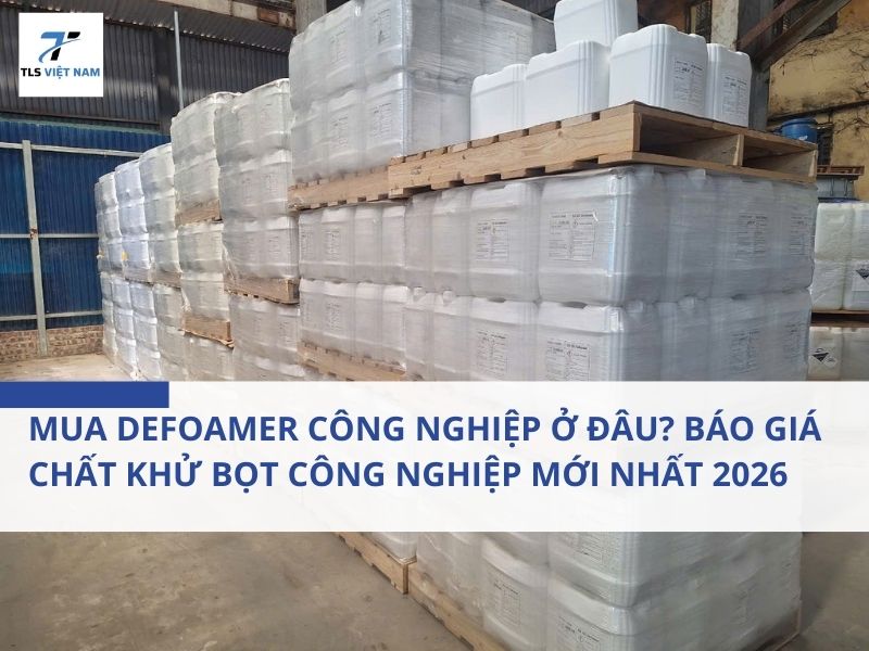 Mua Defoamer Công Nghiệp Ở Đâu? Báo Giá Chất Khử Bọt Công Nghiệp Mới Nhất 2026 2 Mua Defoamer Công Nghiệp Ở Đâu? Báo Giá Chất Khử Bọt Công Nghiệp Mới Nhất 2026