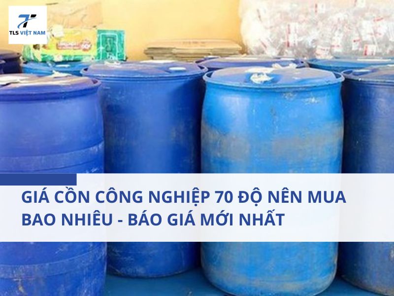 Giá Cồn Công Nghiệp 70 Độ Nên Mua Bao Nhiêu - Báo Giá Mới Nhất 2 Giá Cồn Công Nghiệp 70 Độ Nên Mua Bao Nhiêu - Báo Giá Mới Nhất