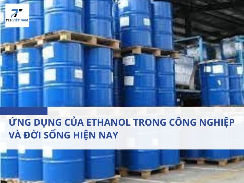 Ứng Dụng Của Ethanol Trong Công Nghiệp Và Đời Sống Hiện Nay