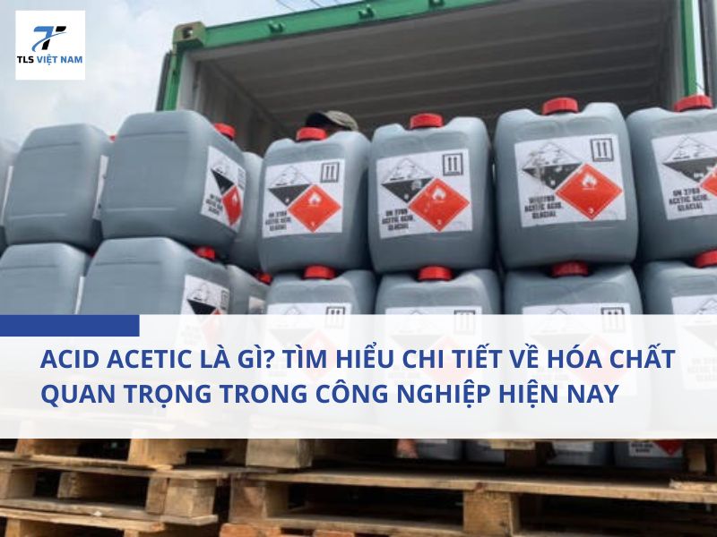 Acid Acetic Là Gì? Tìm Hiểu Chi Tiết Về Hóa Chất Quan Trọng Trong Công Nghiệp Hiện Nay
