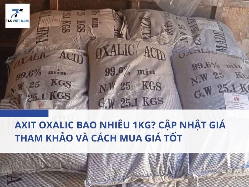 Axit Oxalic Bao Nhiêu 1kg? Cập Nhật Giá Tham Khảo Và Cách Mua Giá Tốt