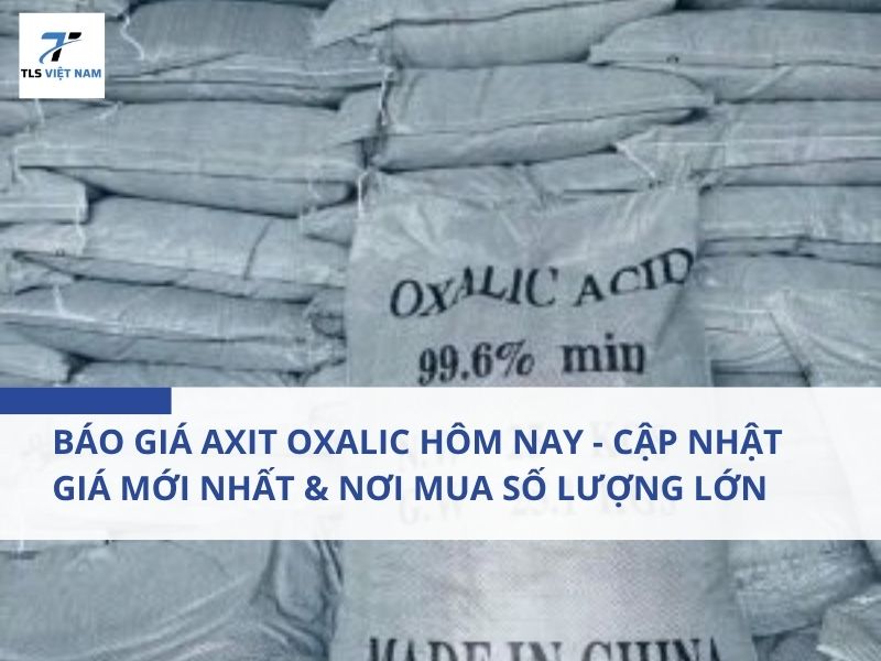 Báo Giá Axit Oxalic Hôm Nay - Cập Nhật Giá Mới Nhất & Nơi Mua Số Lượng Lớn 2 Báo Giá Axit Oxalic Hôm Nay - Cập Nhật Giá Mới Nhất & Nơi Mua Số Lượng Lớn