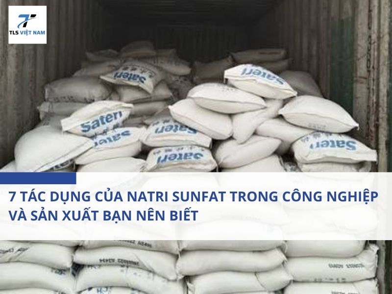 7 Tác Dụng Của Natri Sunfat Trong Công Nghiệp Và Sản Xuất Bạn Nên Biết 2 7 Tác Dụng Của Natri Sunfat Trong Công Nghiệp Và Sản Xuất Bạn Nên Biết